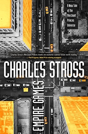 Stross, Charles. Empire Games. Tor Trade, 2017.