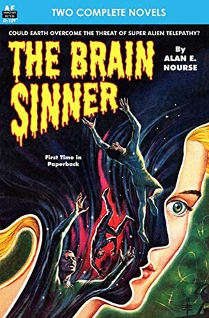 Verrill, A. Hyatt / Alan E. Nourse. Brain Sinner, The, & Death from the Skies. Armchair Fiction & Music, 2014.