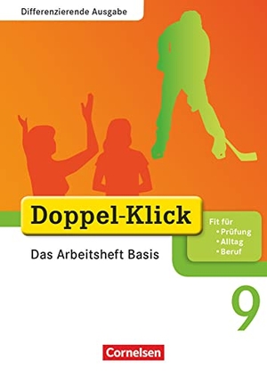 Adam, Grit / Breitkopf, Kathleen et al. Doppel-Klick - Differenzierende Ausgabe. 9. Schuljahr. Das Arbeitsheft Basis. Cornelsen Verlag GmbH, 2012.