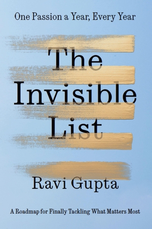 Gupta, Ravi. The Invisible List - One Passion a Year, Every Year. Puzzlewright Press, 2026.