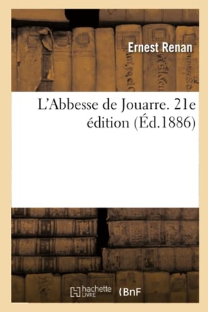 Renan, Ernest. L'Abbesse de Jouarre. 21e édition. Hachette Livre, 2020.