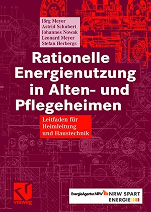 Meyer, Jörg / Schubert, Astrid et al. Rationelle Energienutzung in Alten- und Pflegeheimen - Leitfaden für Heimleitung und Haustechnik. Vieweg+Teubner Verlag, 2008.