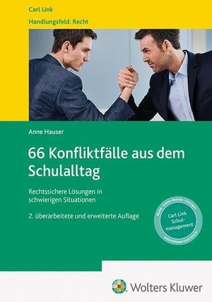 Hauser, Anne. 66 Konfliktfälle aus dem Schulalltag - Rechtssichere Lösungen in schwierigen Situationen (Handlungsfeld: Recht). Link, Carl Verlag, 2025.
