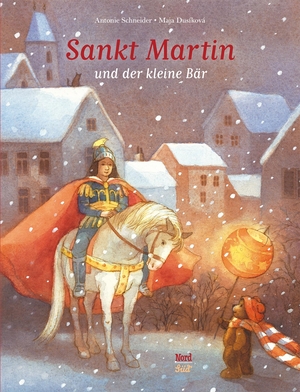 Schneider, Antonie. Sankt Martin und der kleine Bär. NordSüd Verlag AG, 2011.