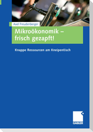 Mikroökonomik - frisch gezapft!