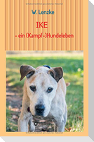 IKE - ein (Kampf-)Hundeleben