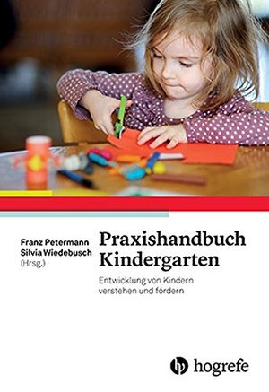 Petermann, Franz / Silvia Wiedebusch (Hrsg.). Praxishandbuch Kindergarten - Entwicklung von Kindern verstehen und fördern. Hogrefe Verlag GmbH + Co., 2016.