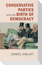 Conservative Parties and the Birth of Democracy