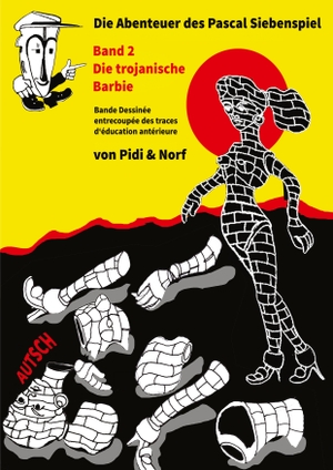 Zumstein, Pidi / Marc Véron. Die Trojanische Barbie - Siebenspiels zweites Abenteuer - Bande dessinée - Von Pidi & Norf. Books on Demand, 2020.