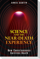 Science and the Near-Death Experience