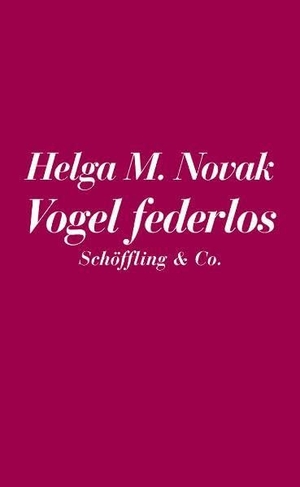 Novak, Helga M.. Die Eisheiligen / Vogel federlos. Schoeffling + Co., 1998.