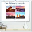 Der Südwesten der USA: Wüsten, rote Felsen & Canyons (Premium, hochwertiger DIN A2 Wandkalender 2023, Kunstdruck in Hochglanz)