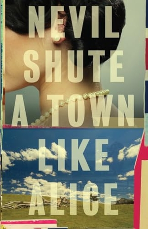 Shute, Nevil. A Town Like Alice. Knopf Doubleday Publishing Group, 2010.