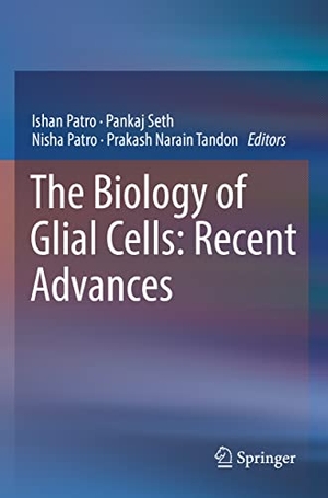 Patro, Ishan / Prakash Narain Tandon et al (Hrsg.). The Biology of Glial Cells: Recent Advances. Springer Nature Singapore, 2023.