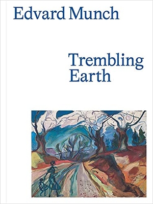 Smith, Ali. Edvard Munch - Trembling Earth. Yale University Press, 2023.