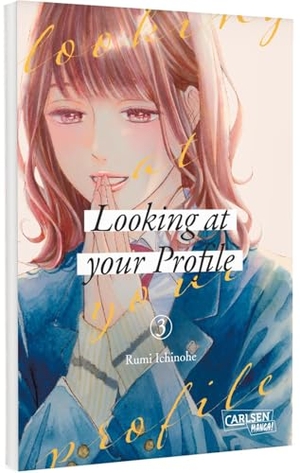 Ichinohe, Rumi. Looking at Your Profile 3 - Preisgekrönter, zarter Coming-of-Age-Manga über vier High-School-Schüler und die bittersüße Liebe. Carlsen Verlag GmbH, 2026.