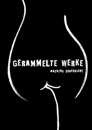 Confusione, Maestro. Gerammelte Werke. Books on Demand, 2017.