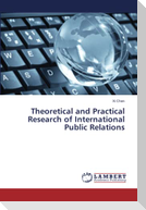 Theoretical and Practical Research of International Public Relations