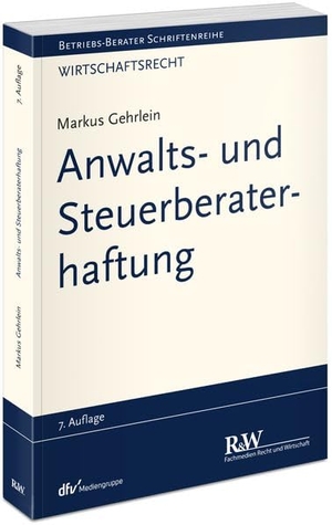 Gehrlein, Markus. Anwalts- und Steuerberaterhaftung. Fachm. Recht u.Wirtschaft, 2026.