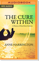 The Cure Within: A History of Mind-Body Medicine