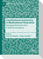 Constitutional Asymmetry in Multinational Federalism