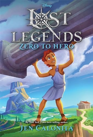 Calonita, Jen. Lost Legends: Zero to Hero. Penguin LLC  US, 2024.