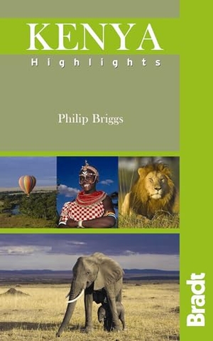 Briggs, Philip. Bradt Kenya Highlights. Bradt/Sawday/Wh, 2011.