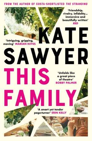 Sawyer, Kate. This Family - A sweeping novel of families and secrets from the Costa-shortlisted author of The Stranding. Orion, 2024.
