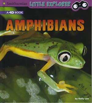Lee, Sally. Amphibians - A 4D Book. Capstone, 2018.