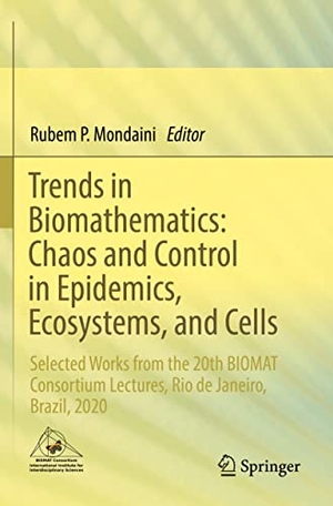 Mondaini, Rubem P. (Hrsg.). Trends in Biomathematics: Chaos and Control in Epidemics, Ecosystems, and Cells - Selected Works from the 20th BIOMAT Consortium Lectures, Rio de Janeiro, Brazil, 2020. Springer International Publishing, 2022.