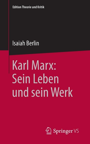 Berlin, Isaiah. Karl Marx: Sein Leben und sein Werk. Springer-Verlag GmbH, 2024.