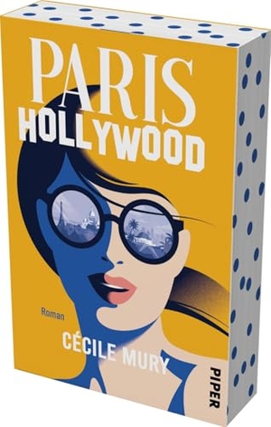 Mury, Cécile. Paris Hollywood - Roman | '¿Paris Hollywood¿ bringt Sonne in unseren Alltag.'¿ Le Parisien¿ | Mit limitiertem Farbschnitt. Piper Verlag GmbH, 2026.