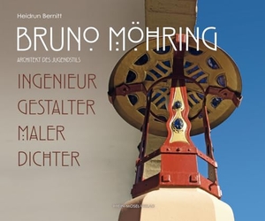 Bernitt, Heidrun. Bruno Möhring Architekt des Jungendstils - Ingenieur, Gestalter, Maler, Dichter. Rhein-Mosel-Verlag, 2024.