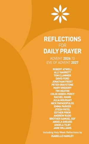 Barrett, Ally / Clammer, Tom et al. Reflections for Daily Prayer Advent 2026 to Christ the King 2027. Church House Publishing, 2026.