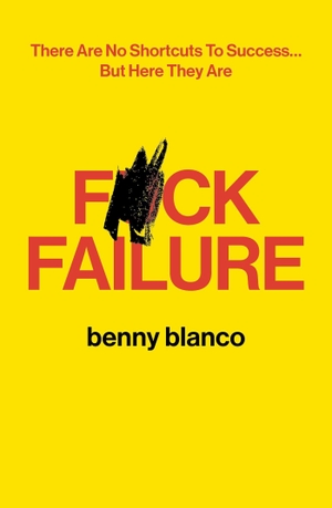 Blanco, Benny. F*ck Failure. Simon + Schuster UK, 2026.