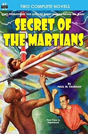Dick, Philip K. / Paul W. Fairman. Secret of the Martians & The Variable Man. Armchair Fiction & Music, 2012.