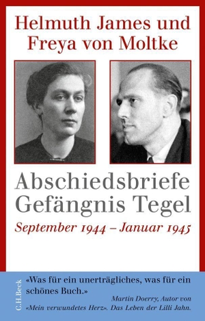 Moltke, Helmuth James von / Freya von Moltke. Abschiedsbriefe Gefängnis Tegel - September 1944 - Januar 1945. C.H. Beck, 2011.