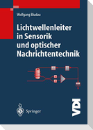 Lichtwellenleiter in Sensorik und optischer Nachrichtentechnik