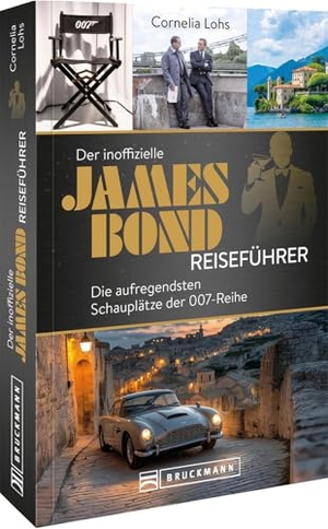 Lohs, Cornelia. Der inoffizielle James Bond Reiseführer - Die aufregendsten Schauplätze der 007-Reihe. Bruckmann Verlag GmbH, 2026.