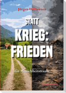 Statt Krieg: Frieden