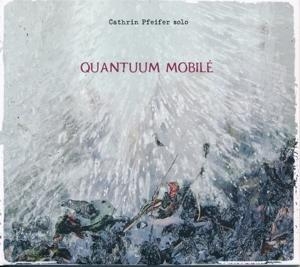 Quantuum mobil'. Galileo Music Communication GmbH / Fürstenfeldbrück, 2022.
