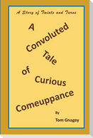 A Convoluted Tale of Curious Comeuppance