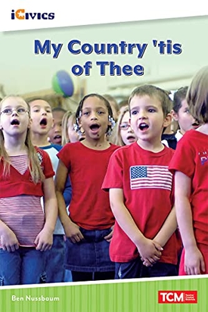 Nussbaum, Ben. My Country, 'Tis of Thee. Teacher Created Materials, 2021.