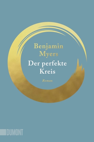 Myers, Benjamin. Der perfekte Kreis - Roman. DuMont Buchverlag GmbH, 2022.