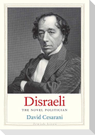 Disraeli: The Novel Politician