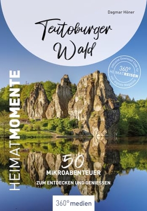 Höner, Dagmar. Teutoburger Wald - HeimatMomente - 50 Mikroabenteuer zum Entdecken und Genießen. 360 grad medien, 2024.