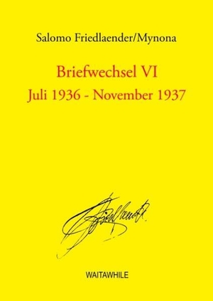 Friedlaender, Salomo / Detlef Thiel. Briefwechsel VI - Juli 1936 - November 1937. BoD - Books on Demand, 2019.