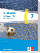 Lambacher Schweizer Mathematik 7. Ausgabe Baden-Württemberg
