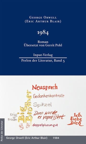 Orwell, George. 1984 - (Neuübersetzung von Gerrit Pohl). Input Verlag, 2021.