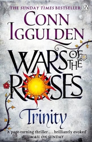 Iggulden, Conn. Trinity - The Wars of the Roses (Book 2). Penguin Books Ltd, 2015.